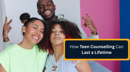 How Teen Counselling Can Last a Lifetime