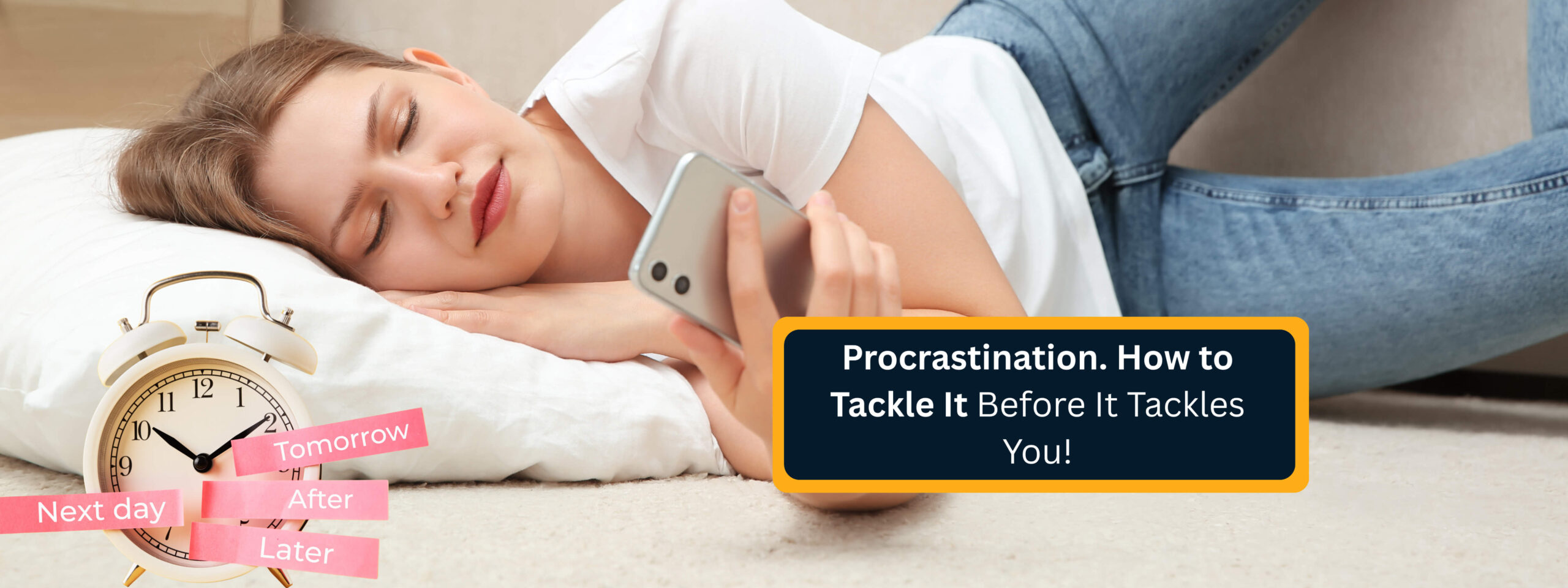 Procrastination. How to Tackle It Before It Tackles You!