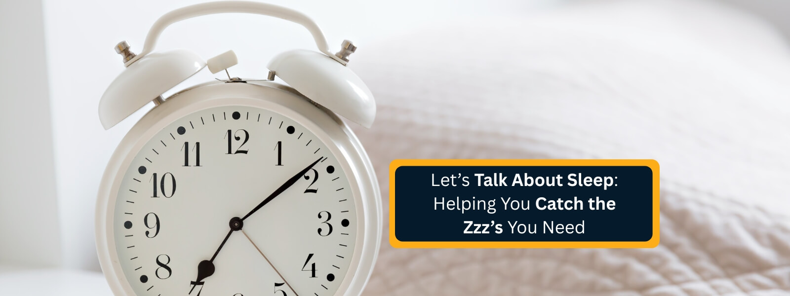 Talk About Sleep - Helping You Catch the Zzz’s You Need