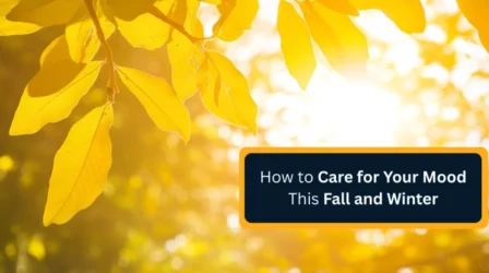How to Care for Your Mood This Fall and Winter