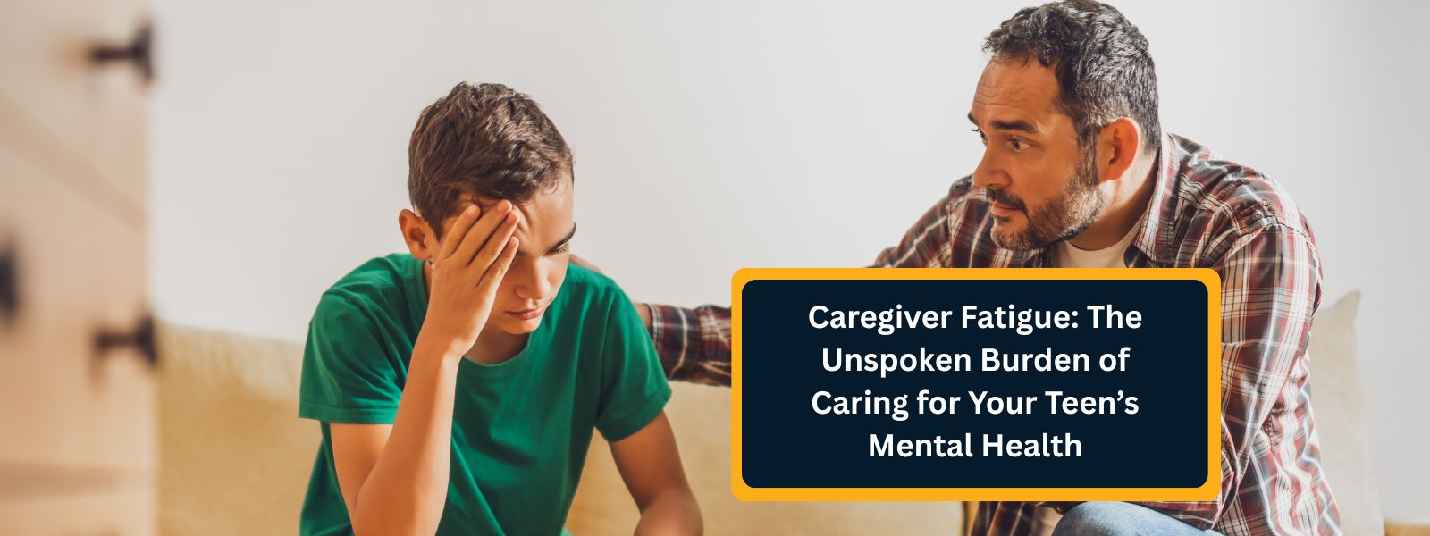 Caregiver Fatigue The Unspoken Burden of Caring for Your Teen’s Mental Health
