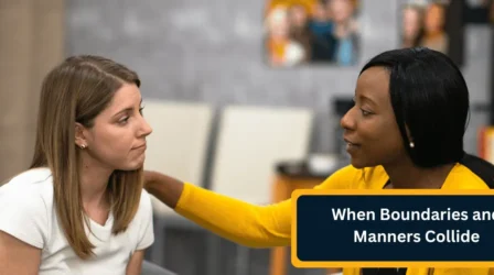 When Boundaries and Manners Collide