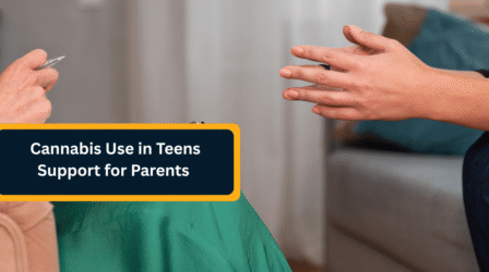 Cannabis Use in Teens - Support for Parents