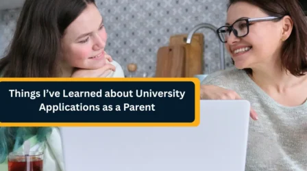 Things I’ve Learned about University Applications as a Parent